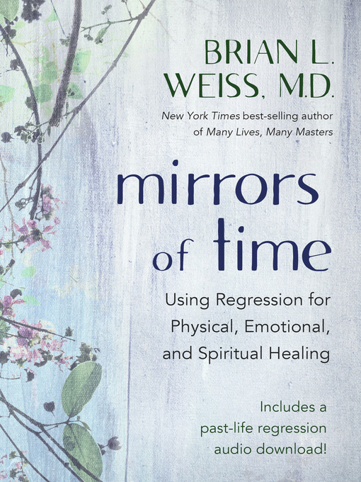 Title details for Mirrors of Time by Brian L. Weiss, M.D. - Available